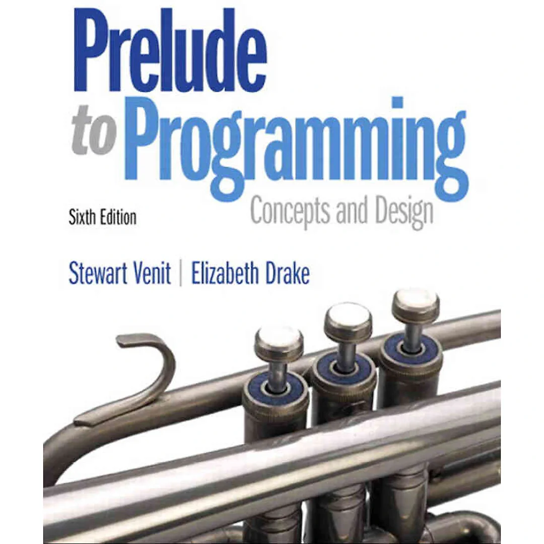 Prelude to Programming: Concepts and Design, 6th Edition