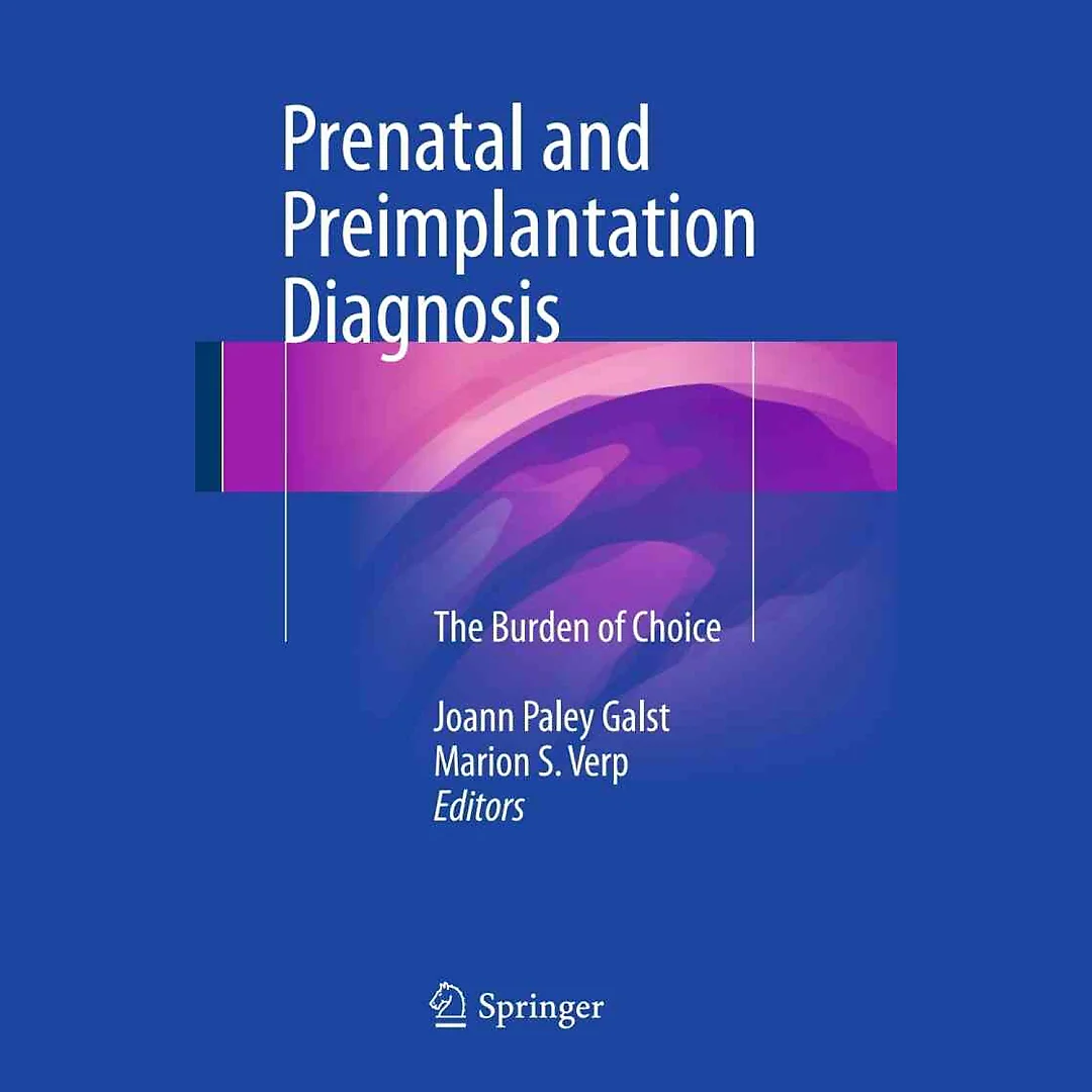 Prenatal and Preimplantation Diagnosis: The Burden of Choice