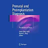 Prenatal and Preimplantation Diagnosis: The Burden of Choice