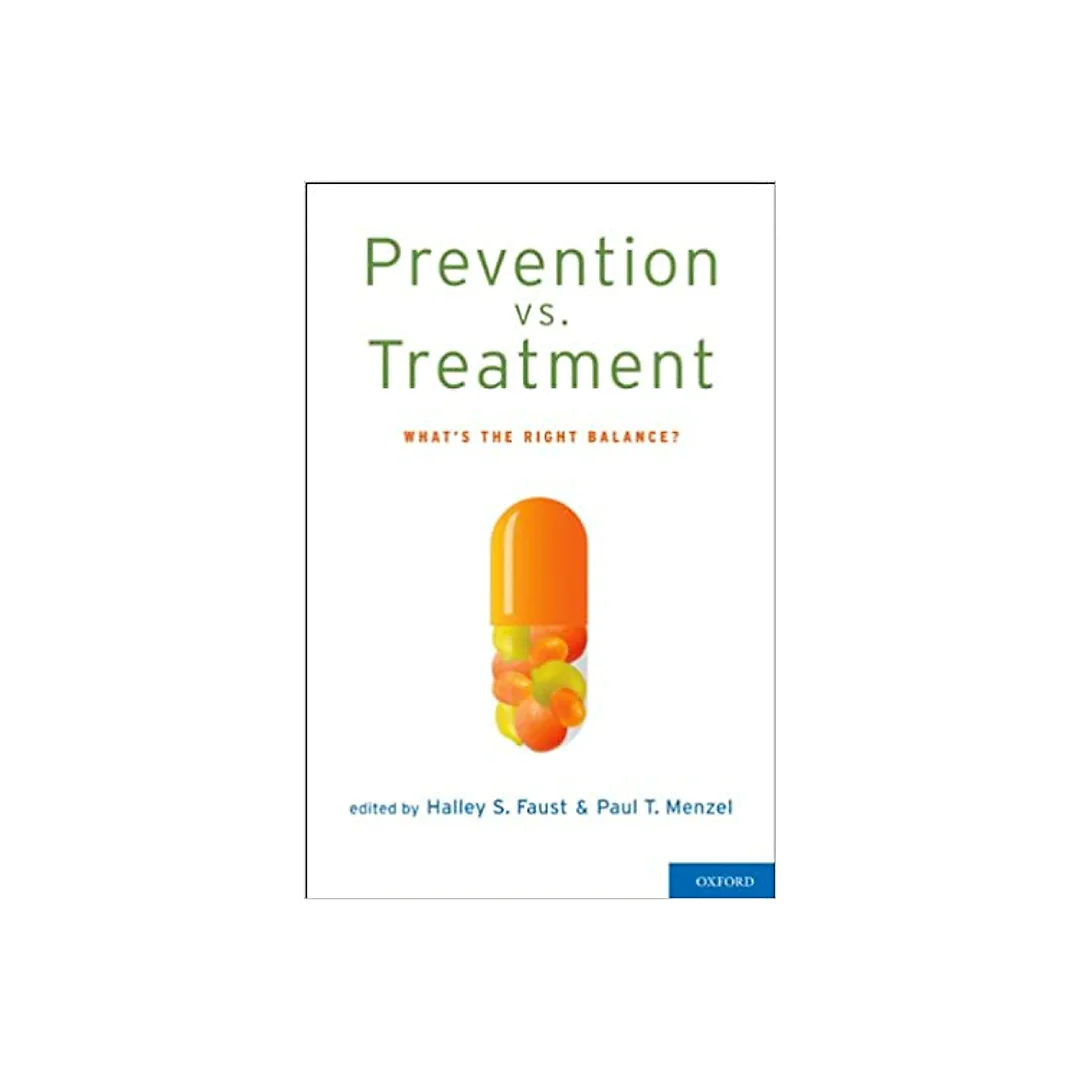 Prevention vs. Treatment: What's the Right Balance?