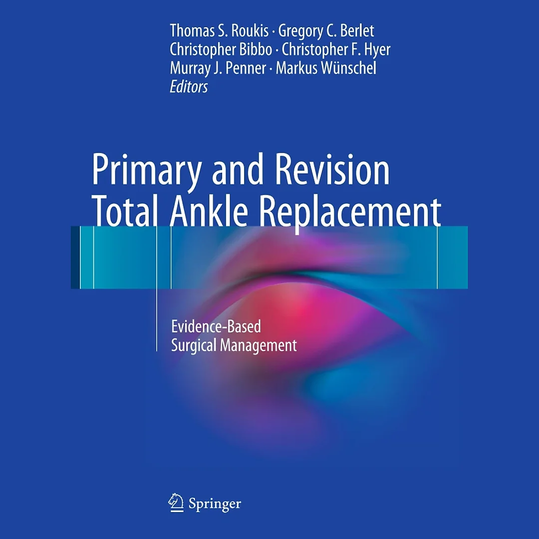 Primary and Revision Total Ankle Replacement: Evidence-Based Surgical Management