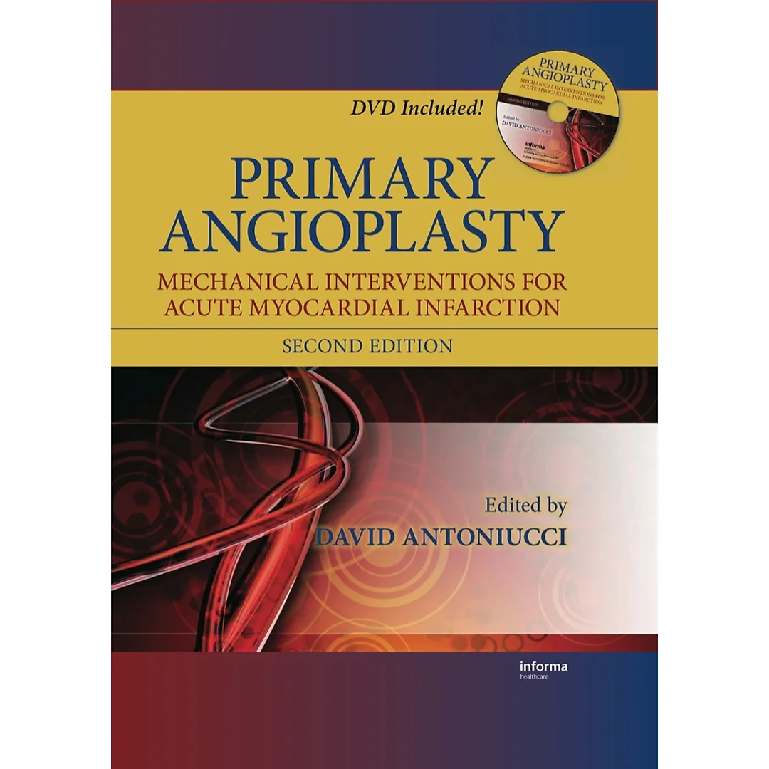 Primary Angioplasty: Mechanical Interventions for Acute Myocardial Infarction, Second Edition
