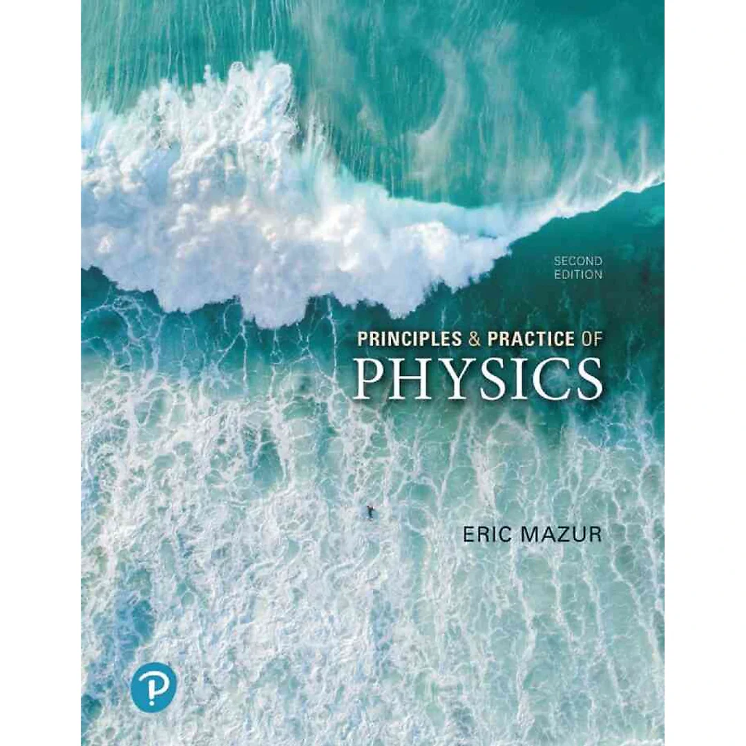 Principles &amp; Practice of Physics, 2nd Edition