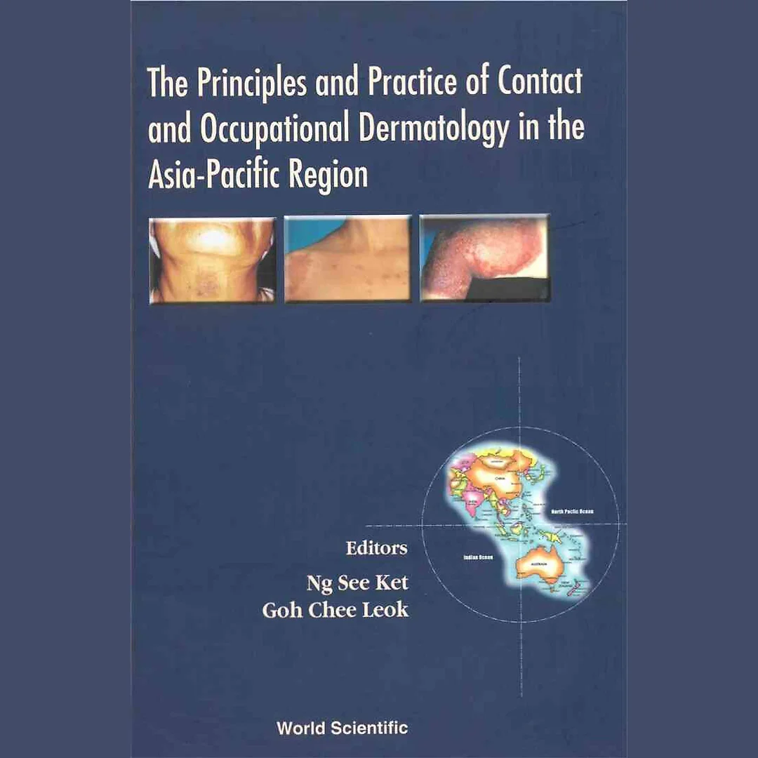 Principles And Practice Of Contact And Occupational Dermatology In The Asia-pacific Region, The