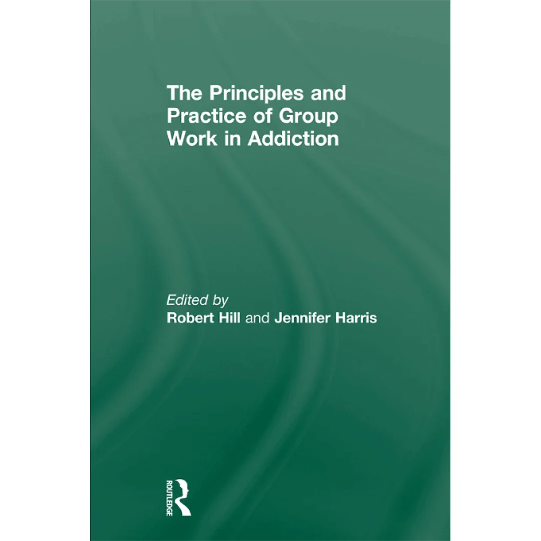 Principles and Practice of Group Work in Addictions