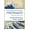 Principles and Practice of Stress Management 4th Edition