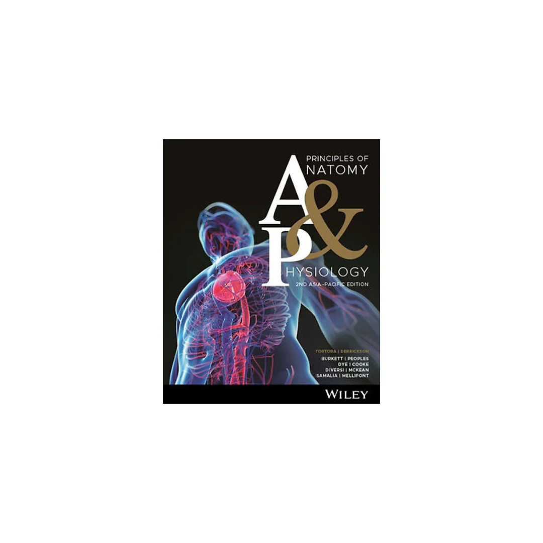 Principles of anatomy and physiology 2nd Asia-Pacific edition