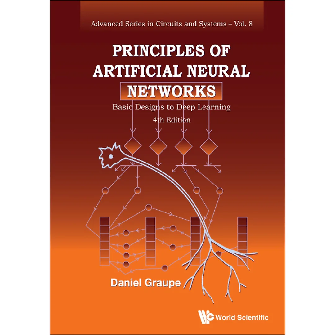Principles Of Artificial Neural Networks: Basic Designs To Deep Learning (4th Edition): Basic Designs to Deep Learning