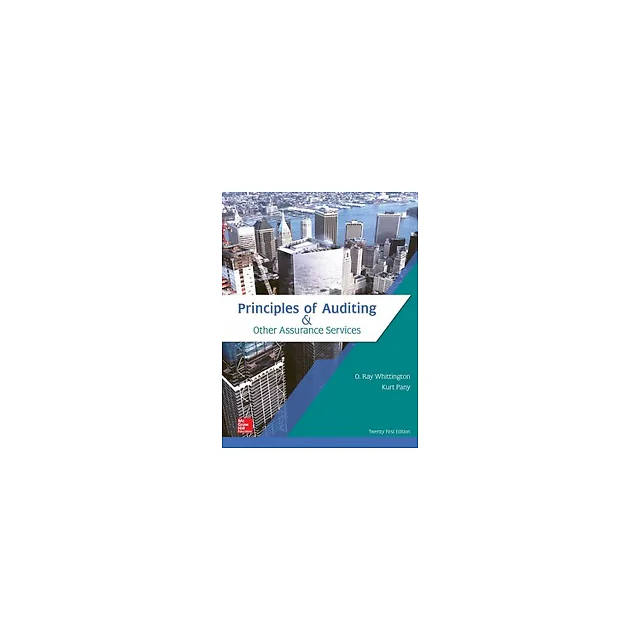 Principles of Auditing &amp; Other Assurance Services 21st Edition by Ray Whittington