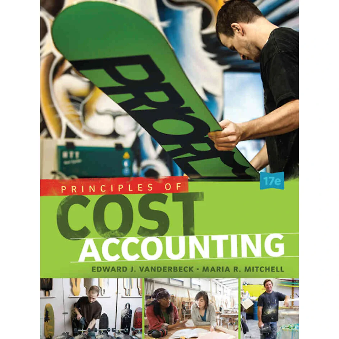 Principles of Cost Accounting, 17th Edition