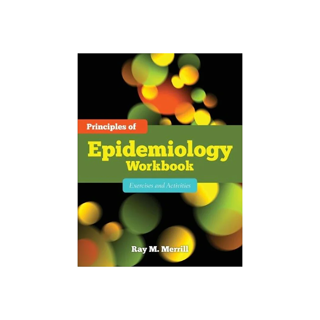 Principles of Epidemiology Workbook: Exercises and Activities