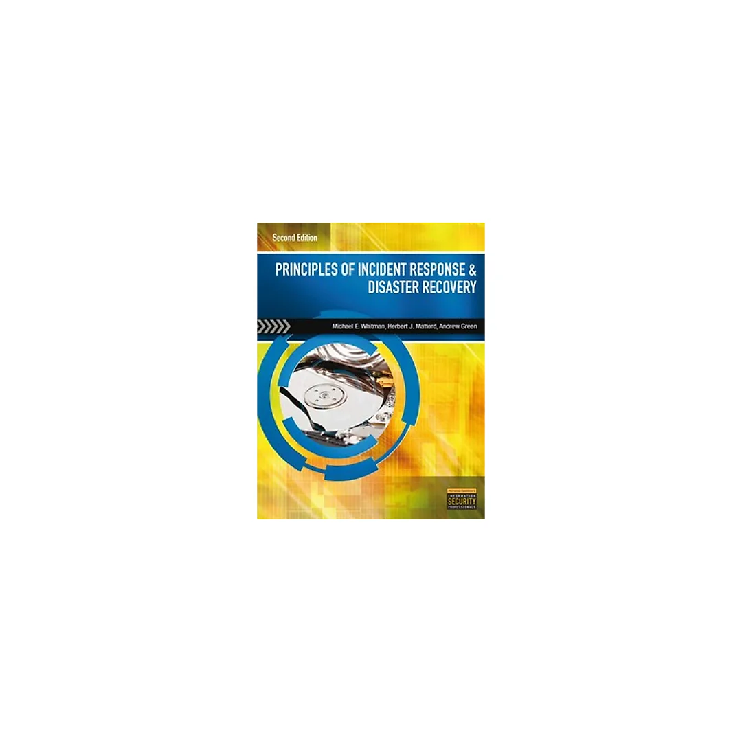 Principles of Incident Response and Disaster Recovery 2nd Edition by Michael E. Whitman