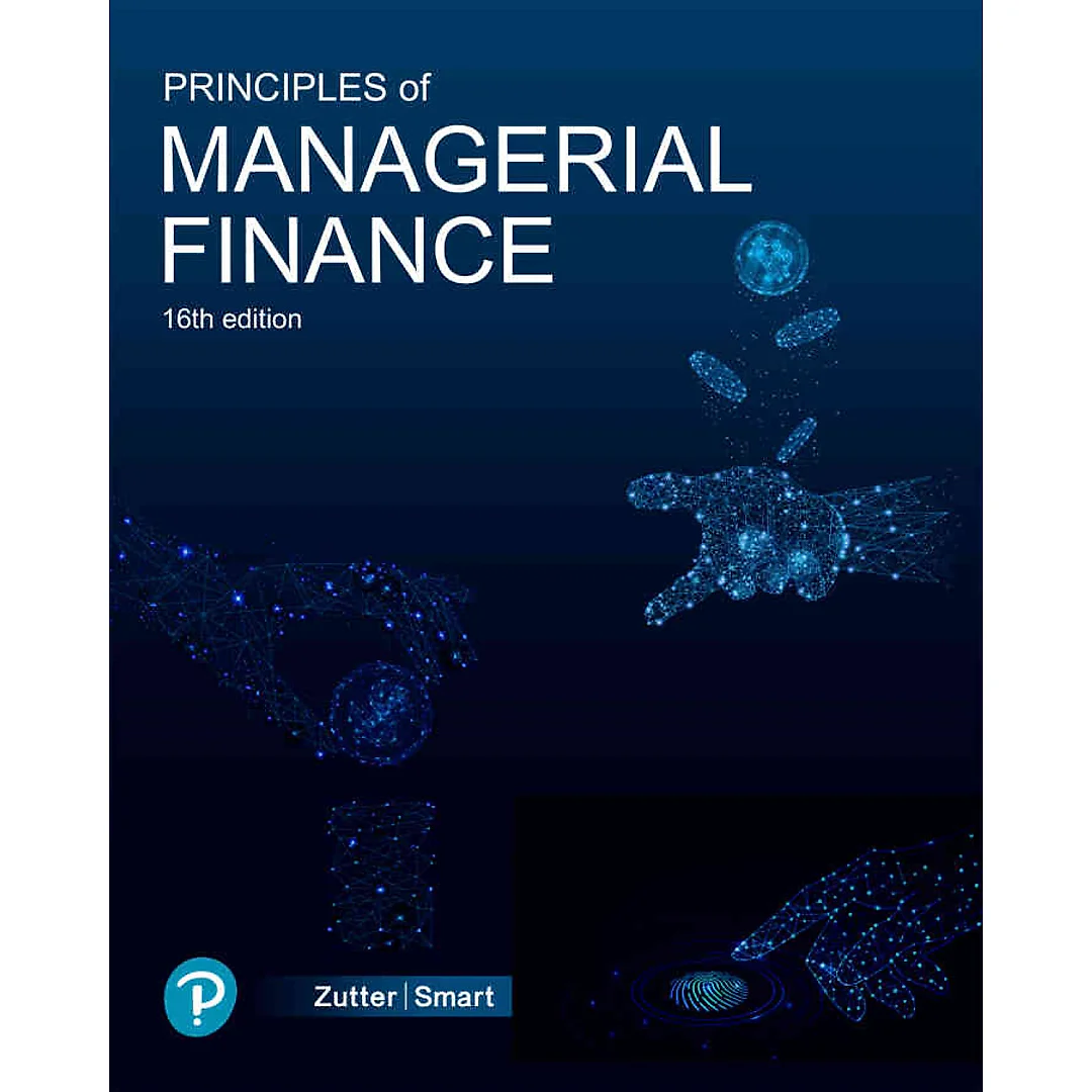 Principles of Managerial Finance, 16th Edition