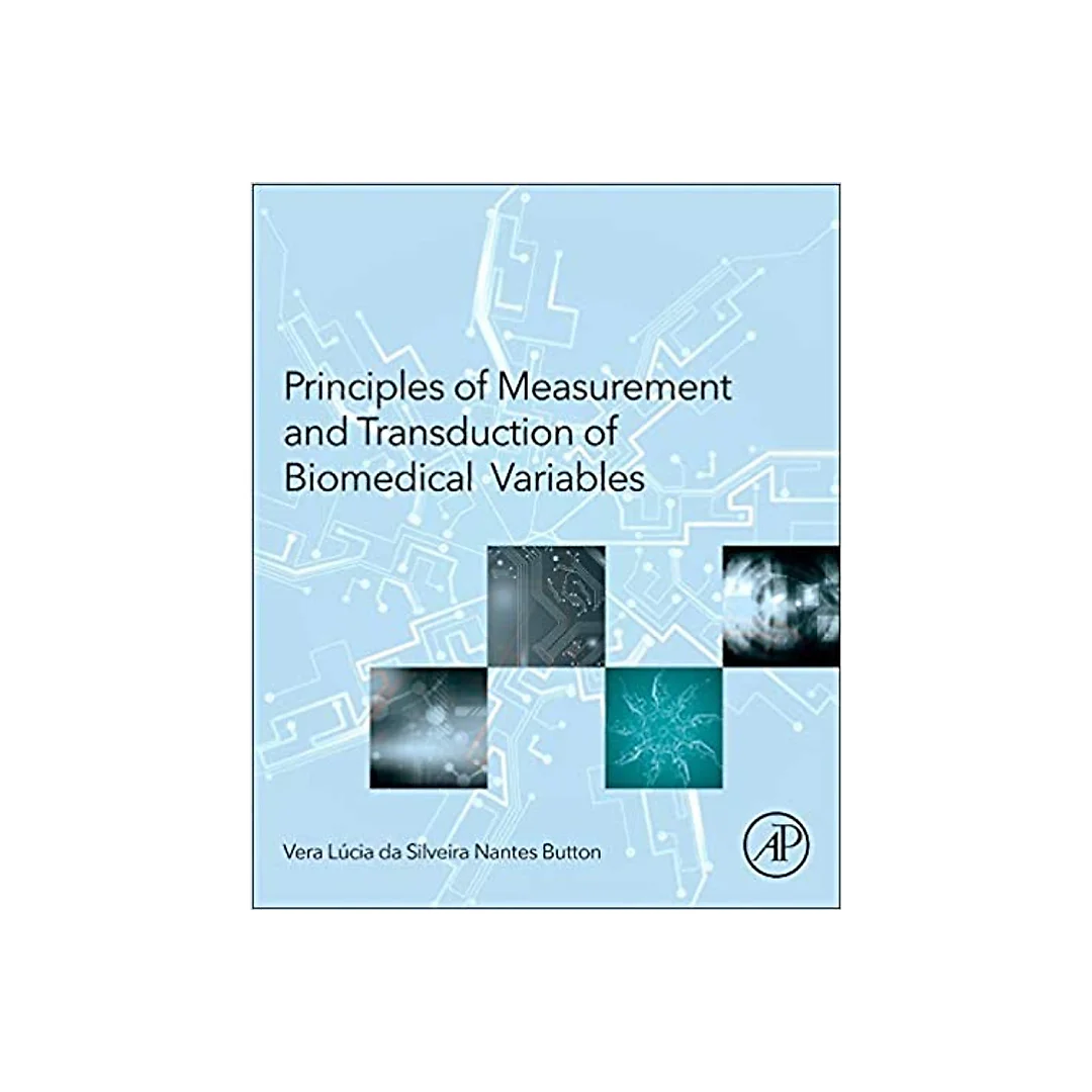 Principles of Measurement and Transduction of Biomedical Variables