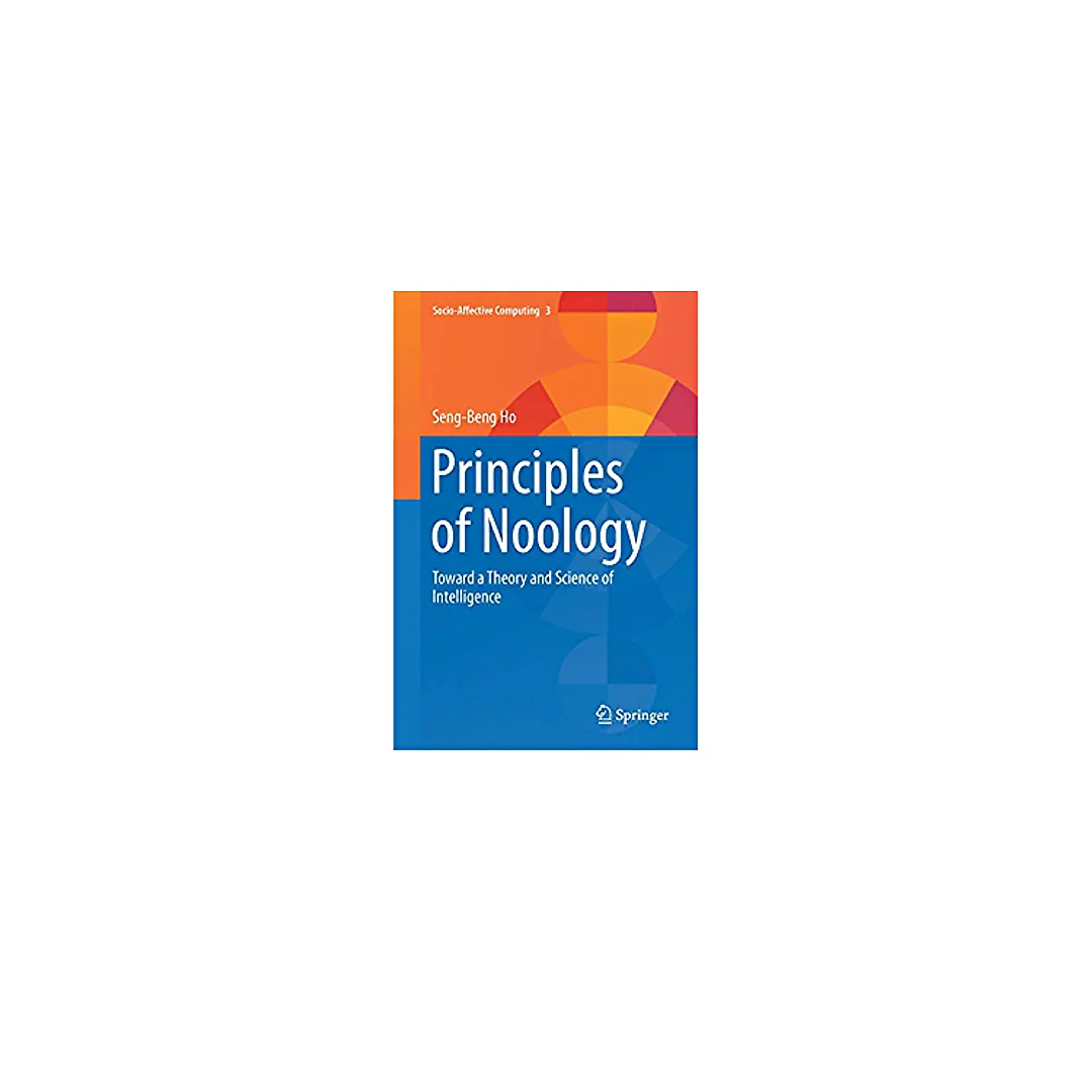 Principles of Noology: Toward a Theory and Science of Intelligence