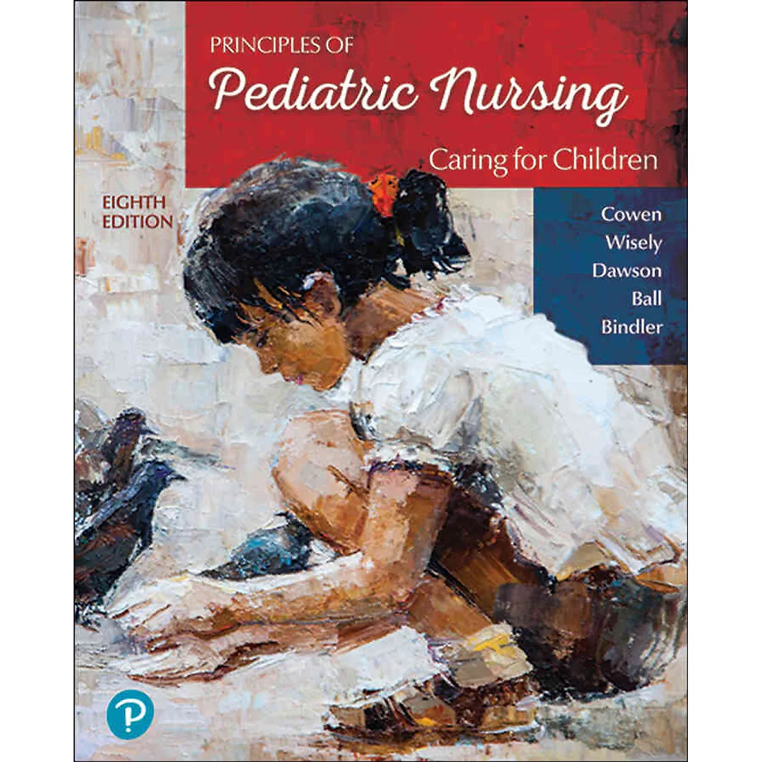 Principles of Pediatric Nursing: Caring for Children, 8th Edition