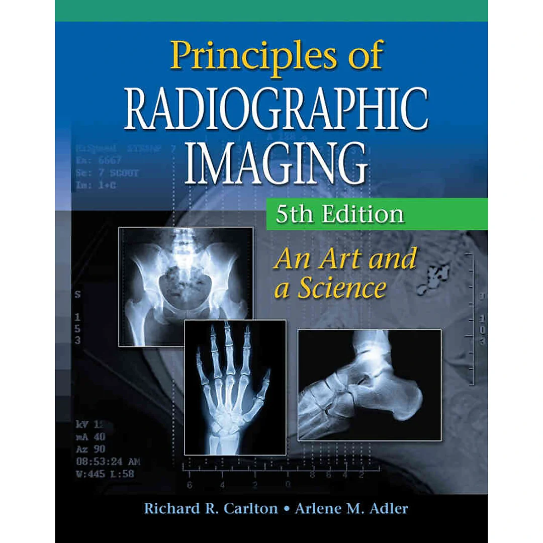 Principles of Radiographic Imaging: An Art and A Science 5th Edition
