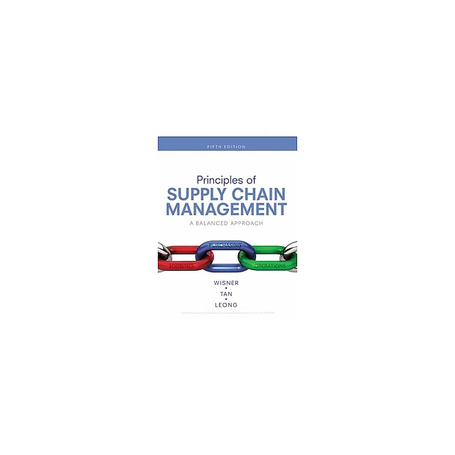 Principles of Supply Chain Management A Balanced Approach 5th by Joel D. Wisner