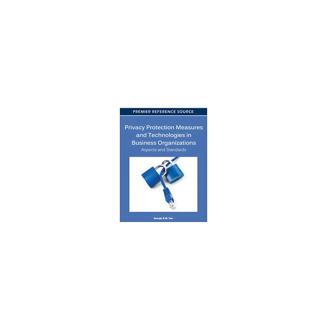 Privacy Protection Measures and Technologies in Business Organizations