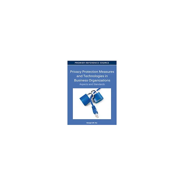 Privacy Protection Measures and Technologies in Business Organizations