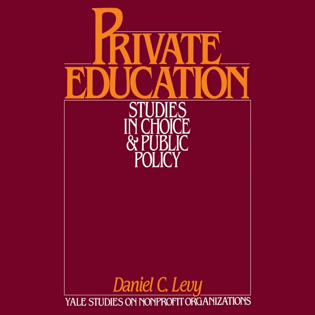 Private Education : Studies in Choice and Public Policy