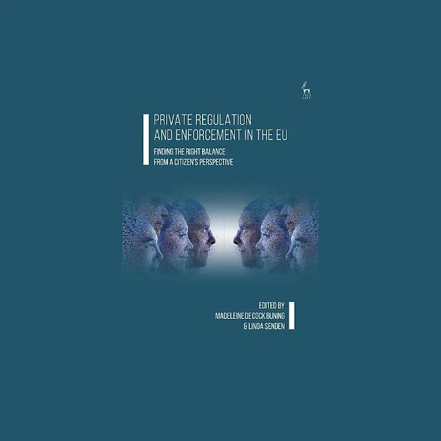 Private Regulation and Enforcement in the EU: Finding the Right Balance from a Citizen's Perspective