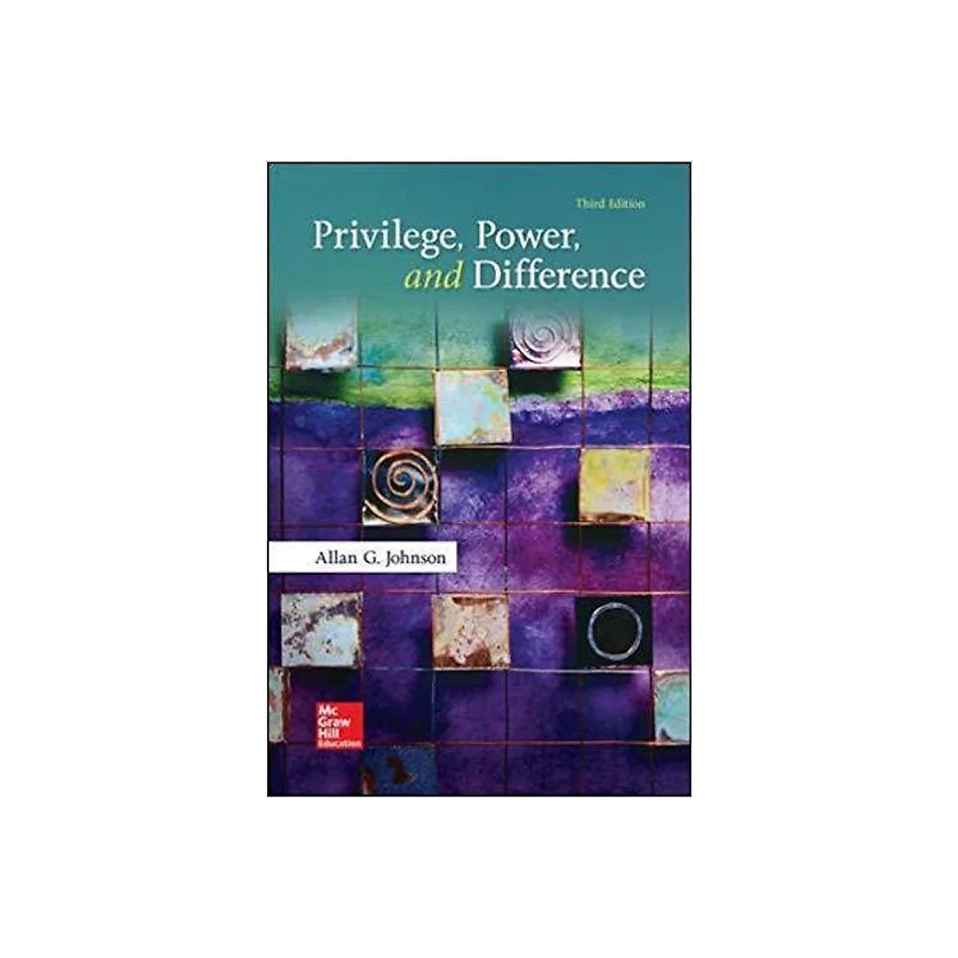 Privilege, Power, and Difference 3rd Edition by Allan G. Johnson