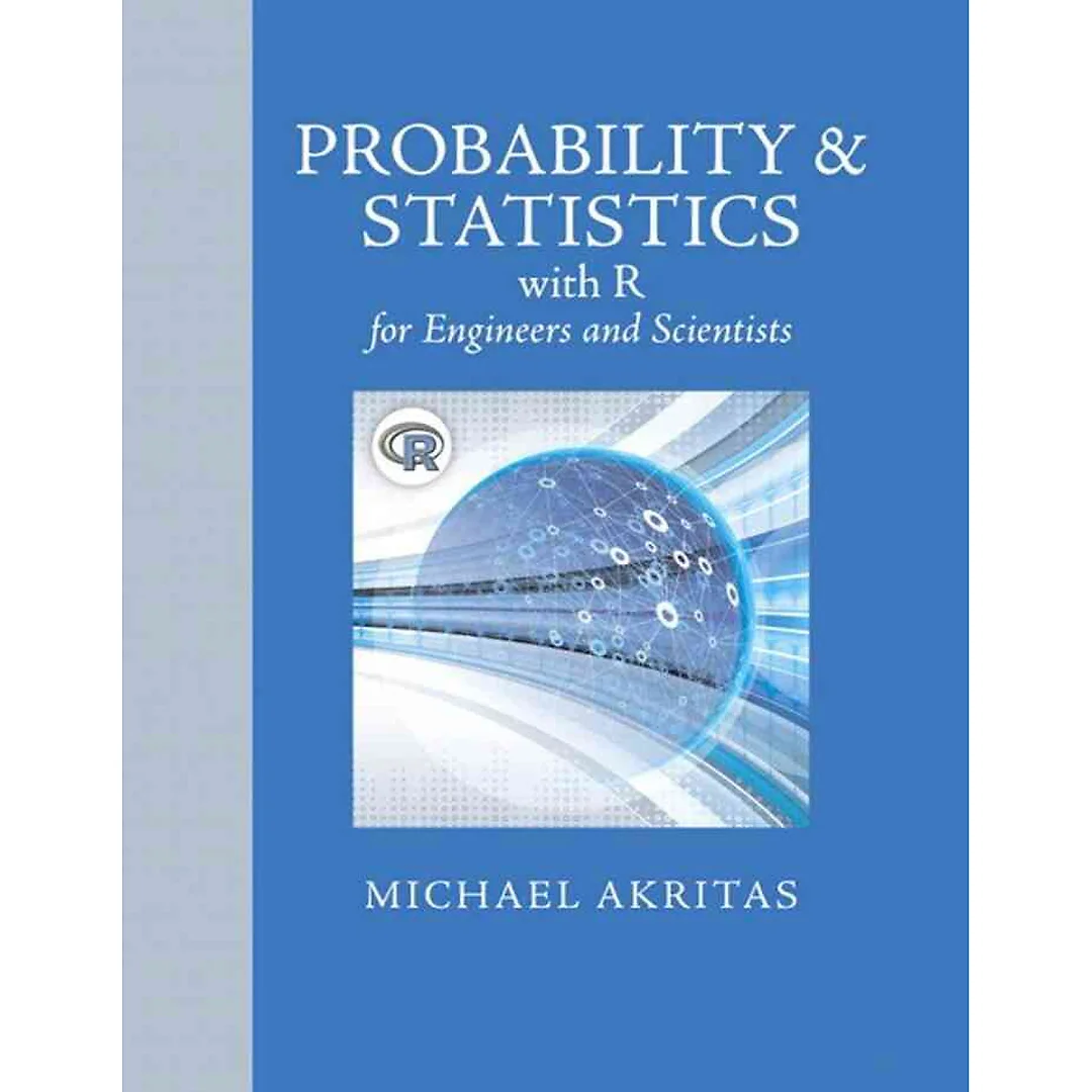 Probability &amp; Statistics with R for Engineers and Scientists, 1st Edition