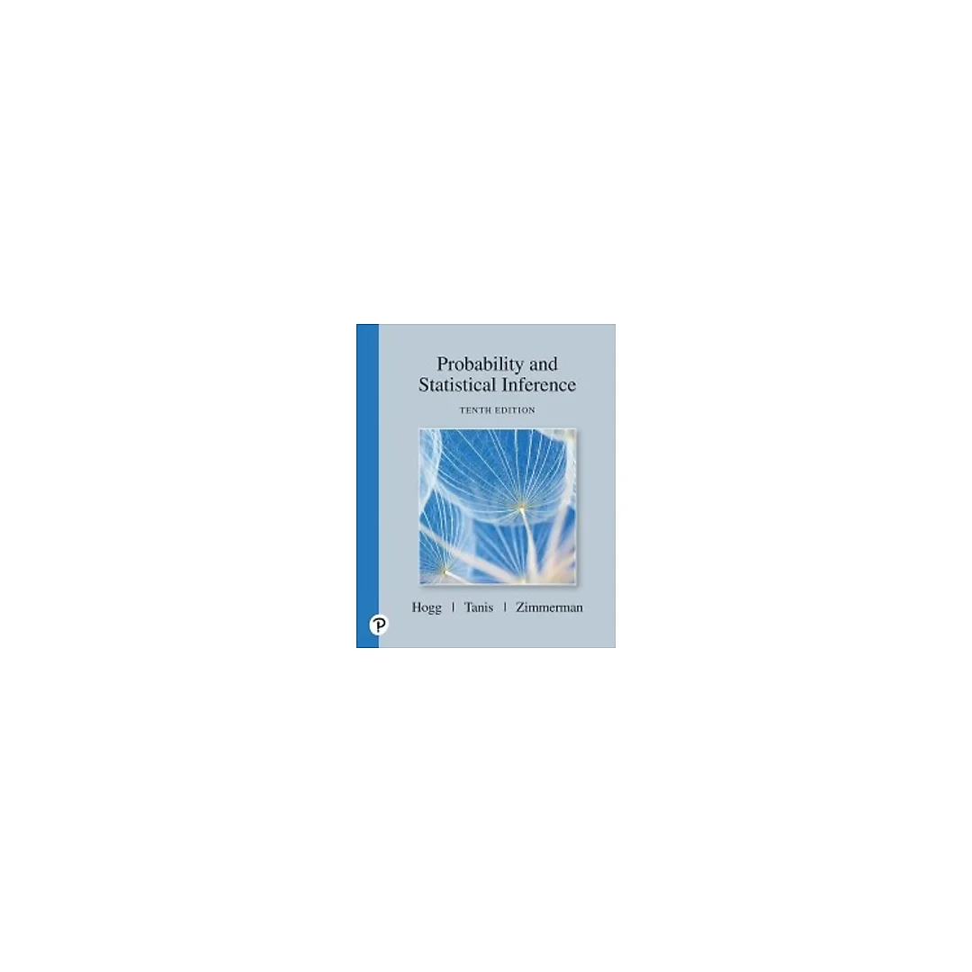 Probability and Statistical Inference 10th Edition by Robert V. Hogg