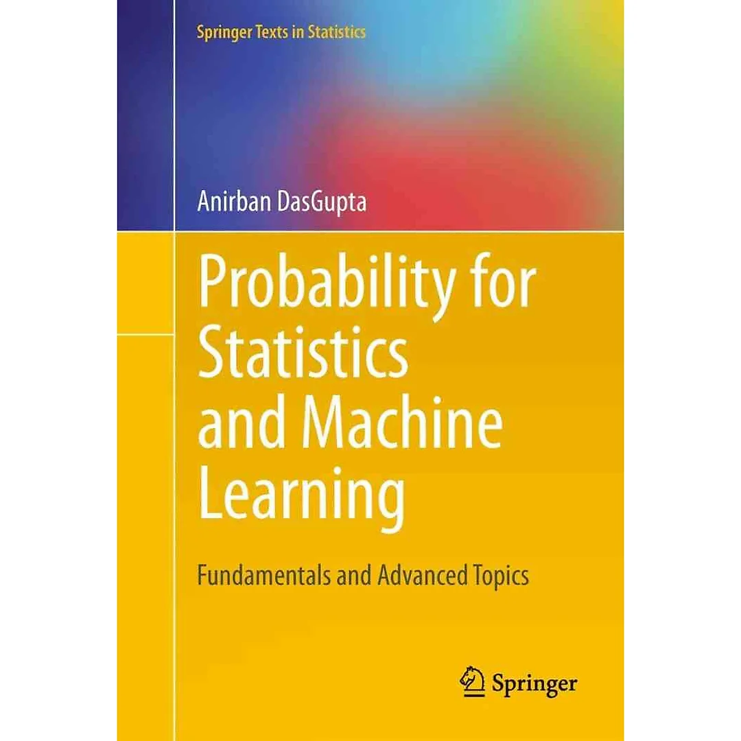 Probability for Statistics and Machine Learning: Fundamentals and Advanced Topics