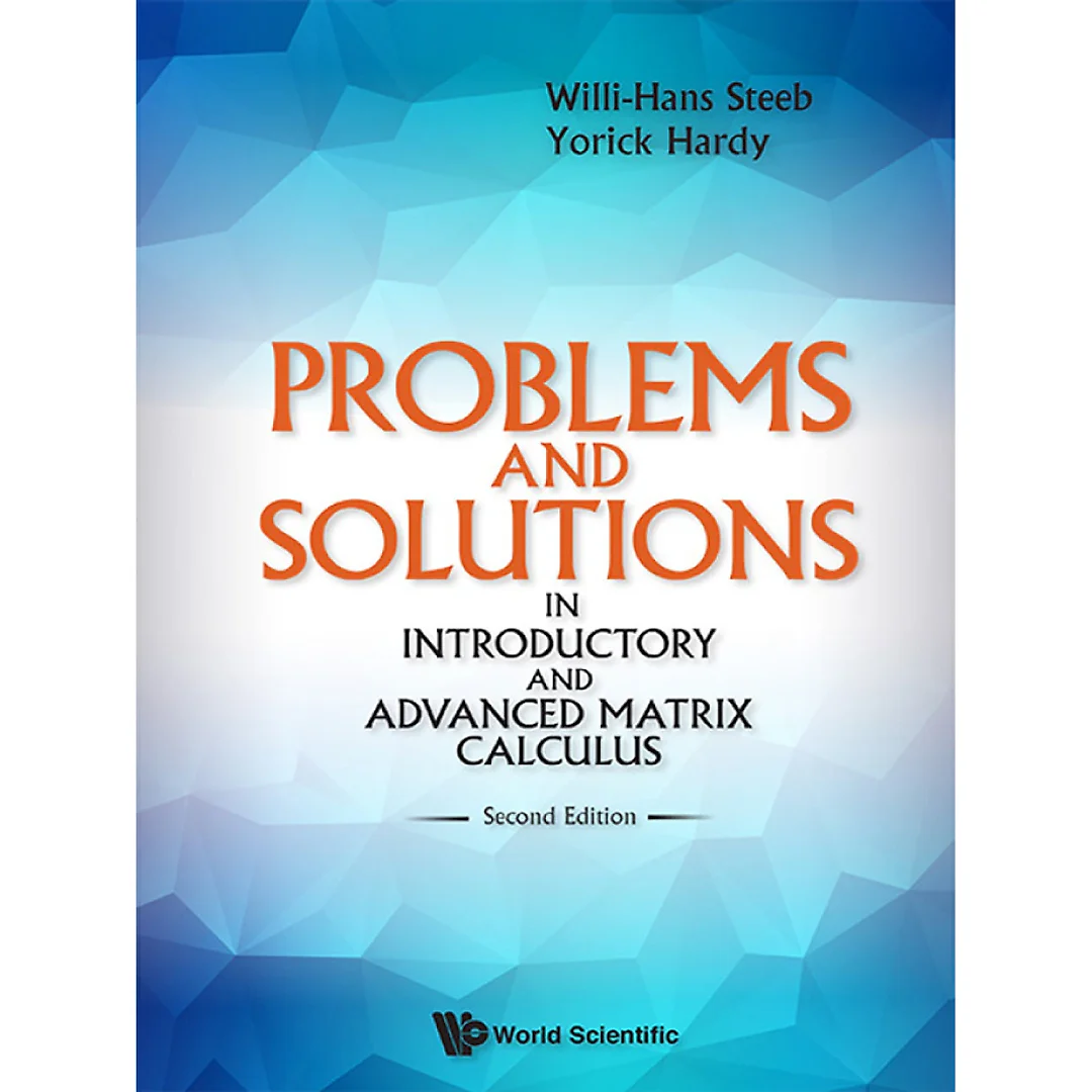 Problems And Solutions In Introductory And Advanced Matrix Calculus (Second Edition)