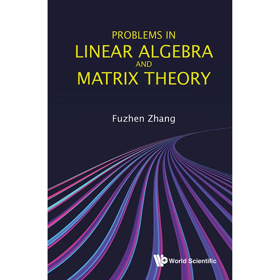 Problems In Linear Algebra And Matrix Theory