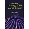 Problems In Linear Algebra And Matrix Theory