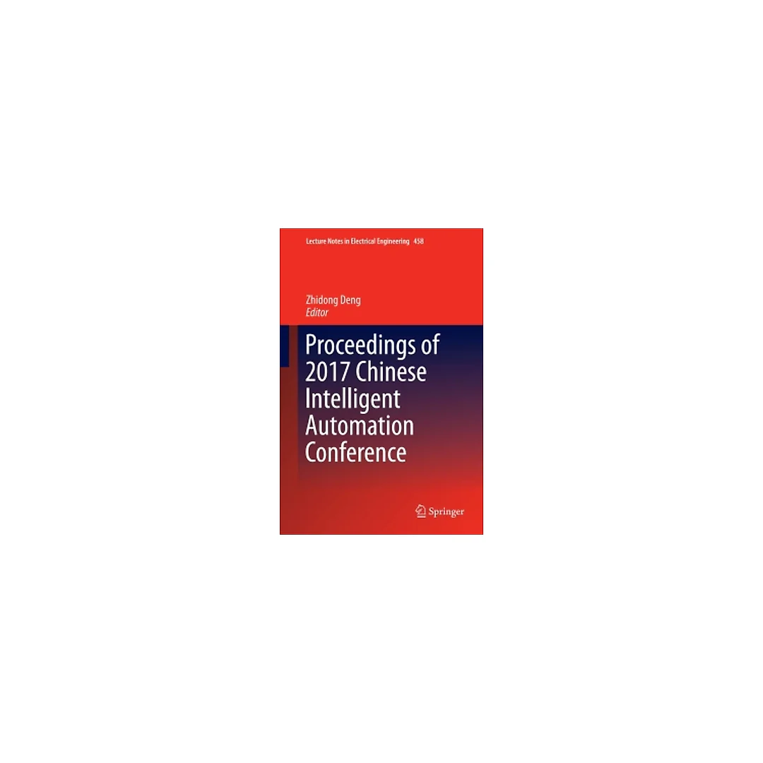 Proceedings of 2017 Chinese Intelligent Automation Conference