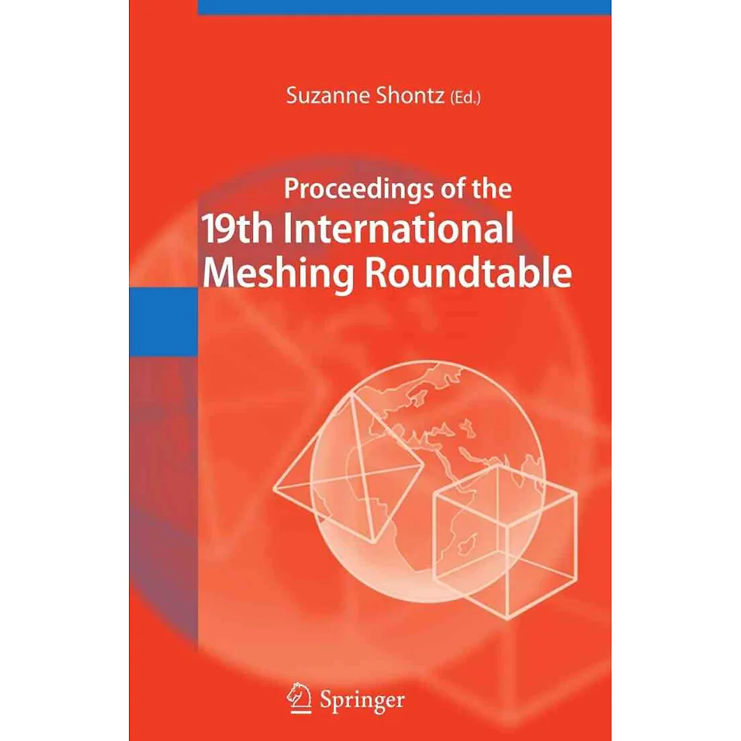 Proceedings of the 19th International Meshing Roundtable