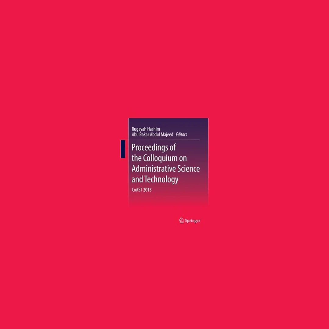 Proceedings of the Colloquium on Administrative Science and Technology: CoAST 2013