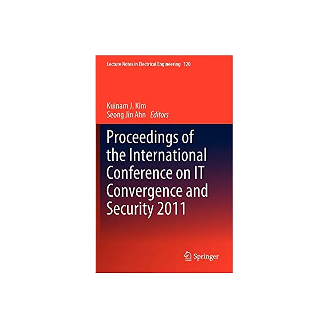 Proceedings of the International Conference on IT Convergence and Security 2011