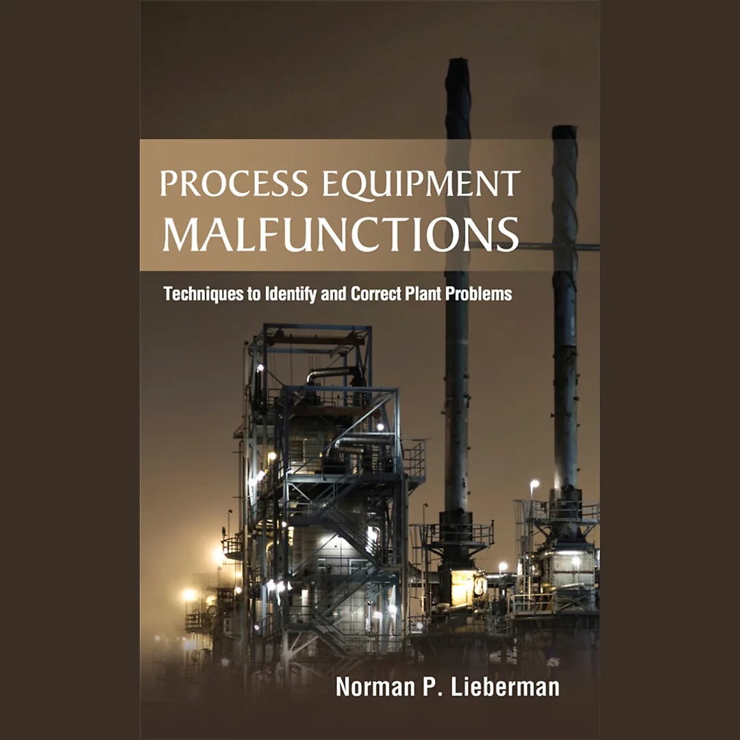 Process Equipment Malfunctions: Techniques to Identify and Correct Plant Problems