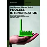 Process Intensification: Breakthrough in Design, Industrial Innovation Practices, and Education