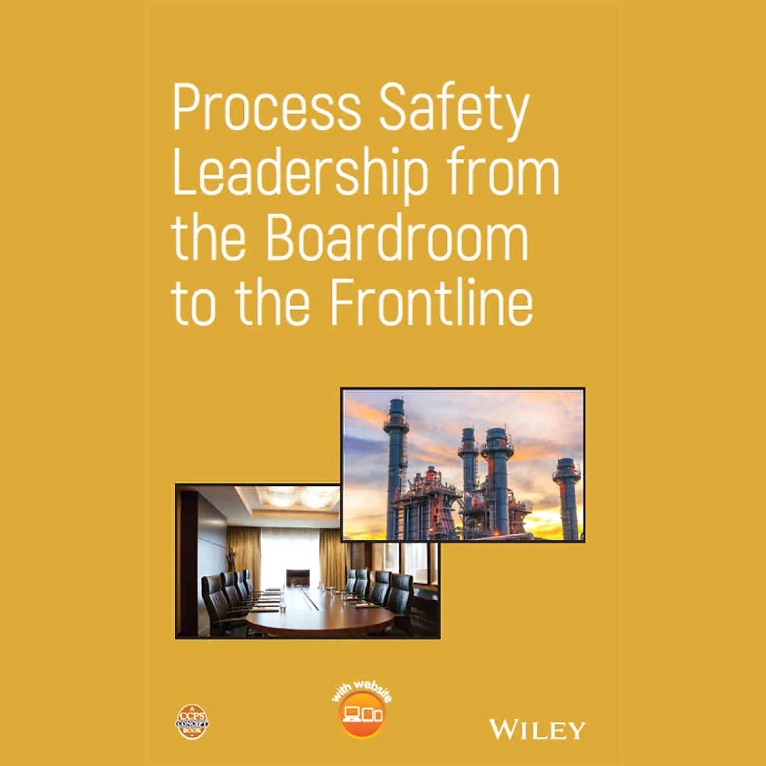 Process Safety Leadership from the Boardroom to the Frontline