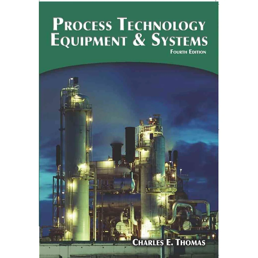 Process Technology Equipment and Systems 4th Edition