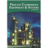 Process Technology Equipment and Systems 4th Edition