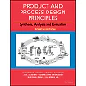 Product and Process Design Principles: Synthesis Analysis and Evaluation Enhanced Updated