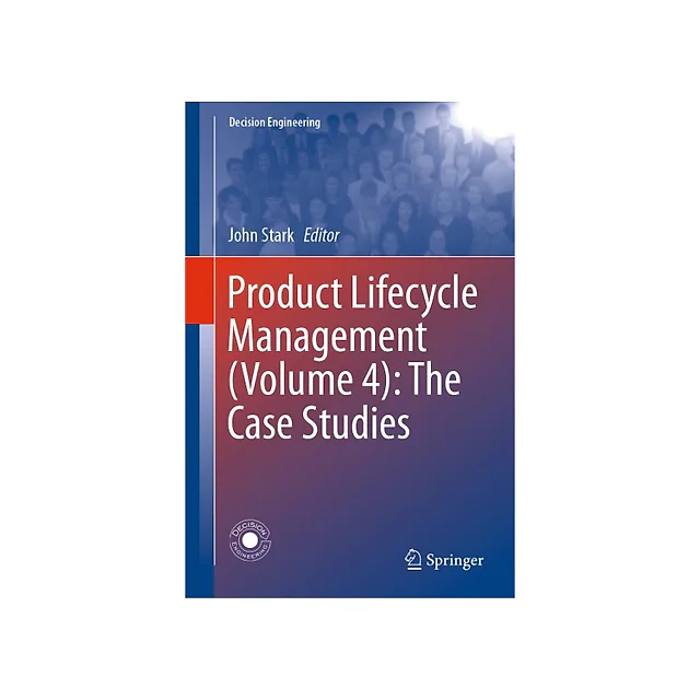 Product Lifecycle Management (Volume 4): The Case Studies