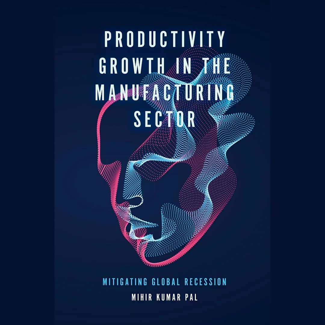 Productivity Growth in the Manufacturing Sector: Mitigating Global Recession