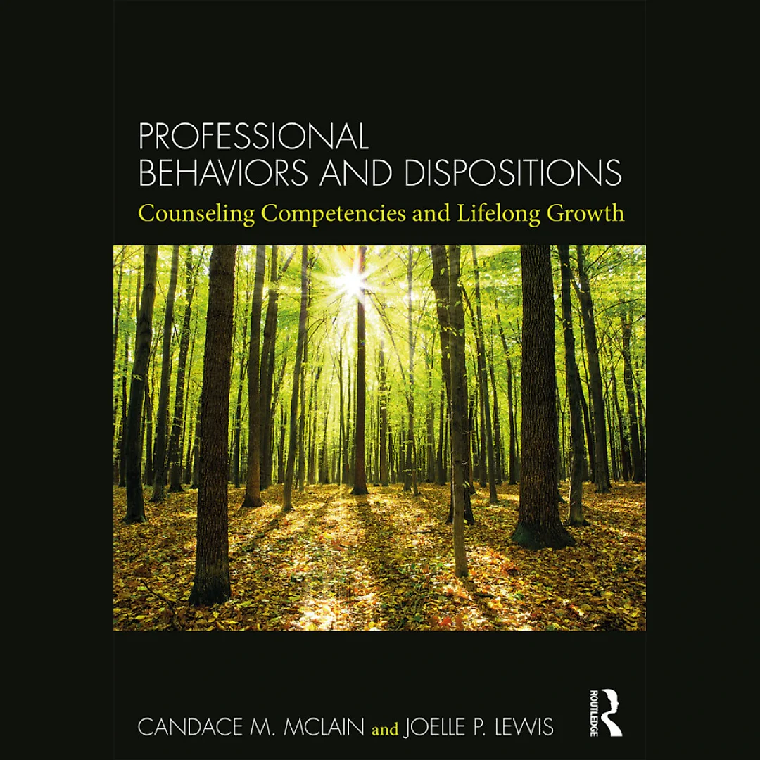 Professional Behaviors and Dispositions: Counseling Competencies and Lifelong Growth