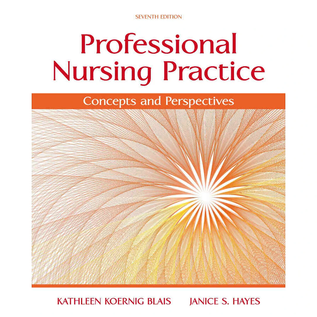 Professional Nursing Practice: Concepts and Perspectives, 7th Edition