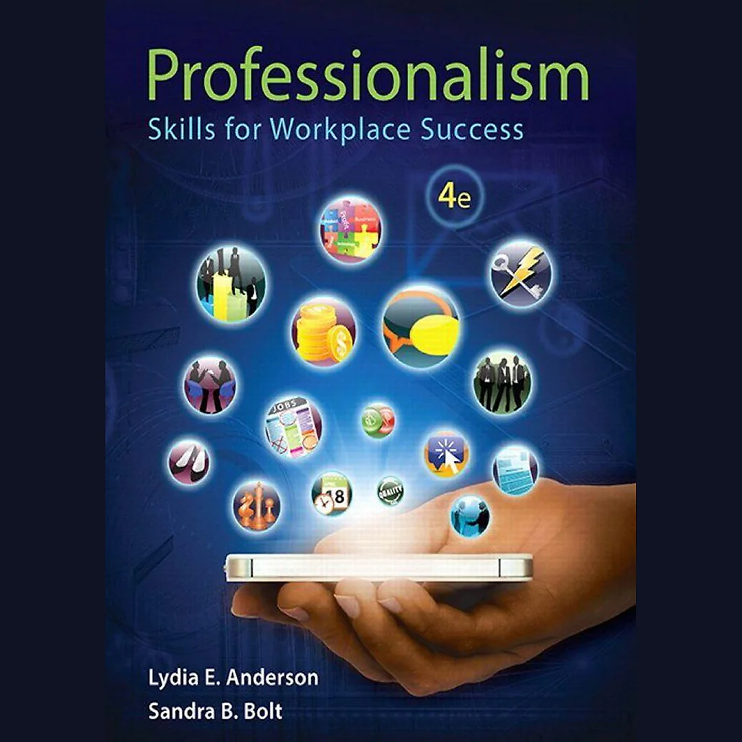 Professionalism: Skills for Workplace Success 4th Edition by Lydia E. Anderson