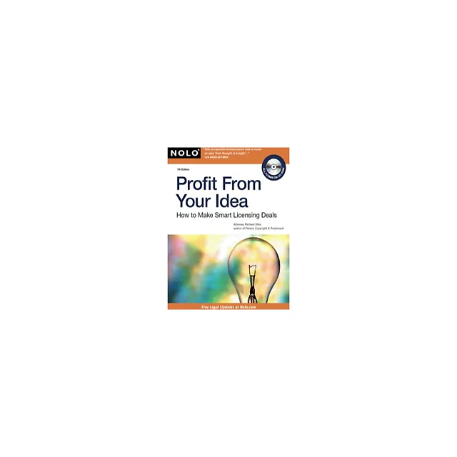 Profit From Your Idea: How to Make Smart Licensing Deals