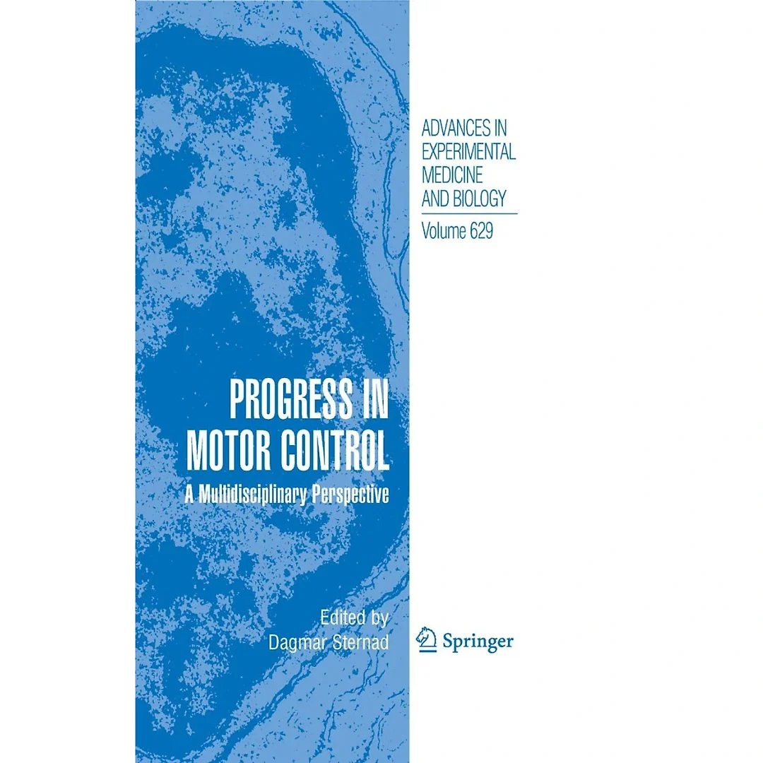 Progress in Motor Control: A Multidisciplinary Perspective